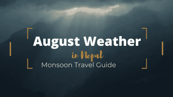 August Weather in Nepal: What to Really Expect Before You Go
